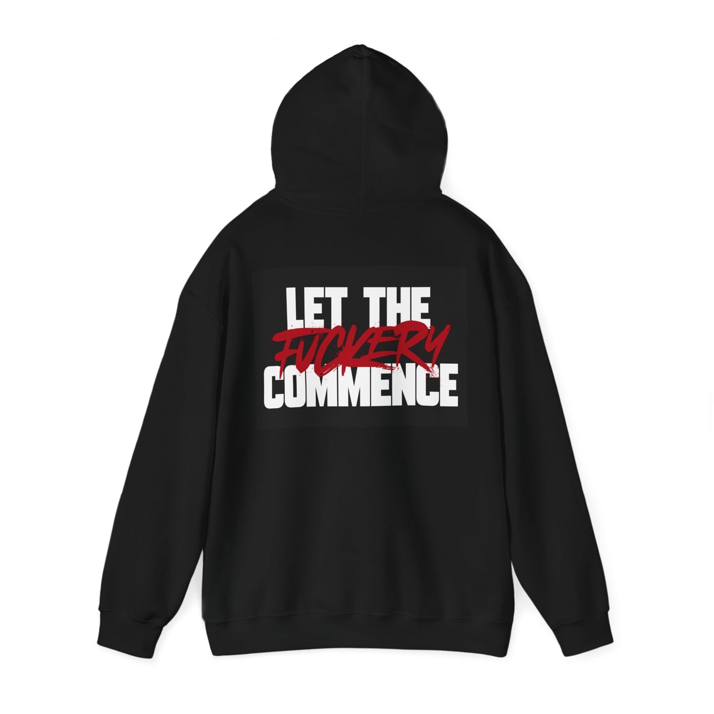 Let The Fuckery Commence OFFICIAL Hoddie